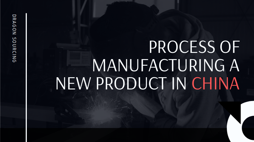 Process of Manufacturing a New Product in China