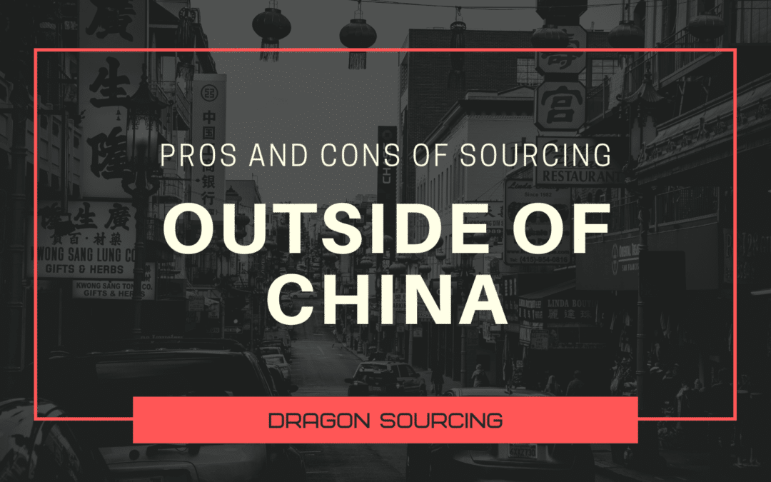 Pros and Cons of Sourcing Outside of China