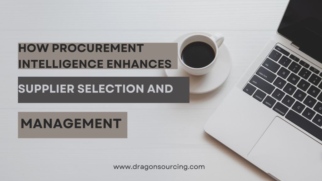 How Procurement Intelligence Enhances Supplier Selection and Management