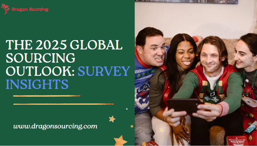 The 2025 Global Sourcing Outlook: Survey Insights