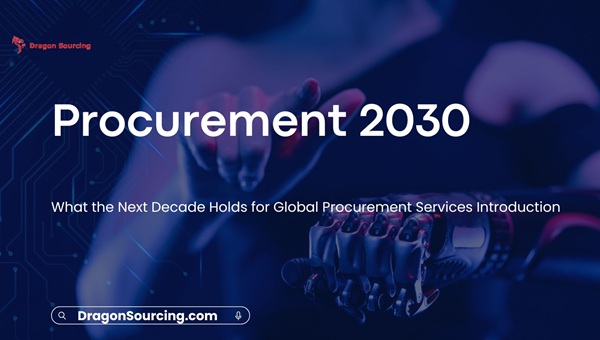 Procurement 2030: What the Next Decade Holds for Global Procurement Services Introduction